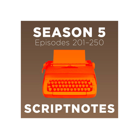 Scriptnotes Season 5