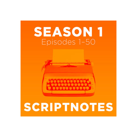 Scriptnotes Season 1
