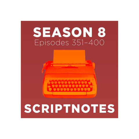 Scriptnotes Season 8